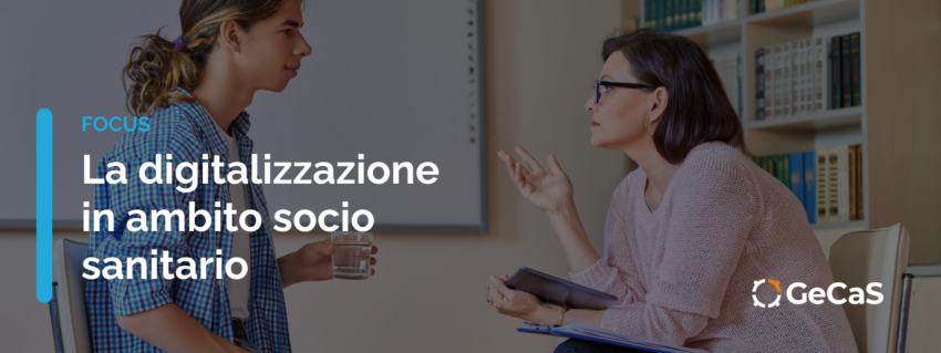La digitalizzazione in ambito socio sanitario: il ruolo della Cartella Sociale Informatizzata