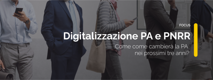 Digitalizzazione PA e PNRR: un piano di sviluppo per i prossimi 3 anni