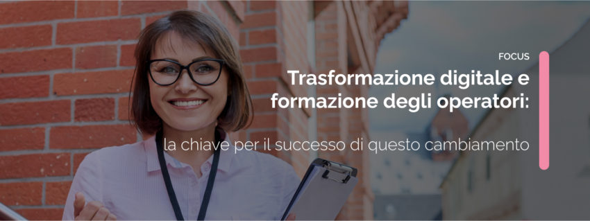 Trasformazione digitale, cartella sociale e formazione degli operatori: la chiave per il successo di questo cambiamento